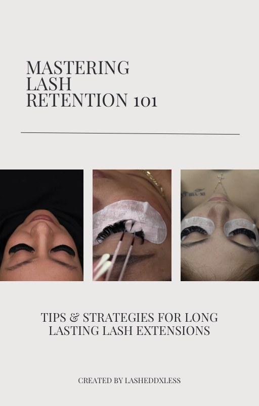 MASTERING LASH RETENTION 101